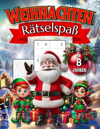 Weihnachten Rätselspaß: Ab 8 Jahren – Knifflige Rätsel, Malen nach Zahlen, spannende Labyrinthe und vieles mehr für eine unvergessliche Weihnachtszeit. Das ideale Geschenk, das Kinder begeistern wird!