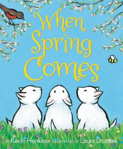 Kevin Henkes When Spring Comes (Taschenbuch) (US IMPORT)