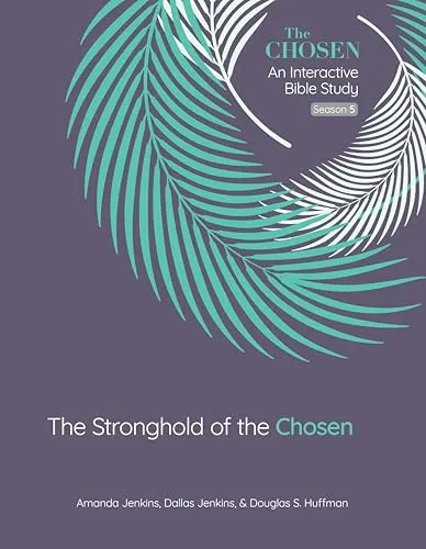 The Stronghold of the Chosen: An Interactive Bible Study Season 5 (Chosen Bible Study, 5)