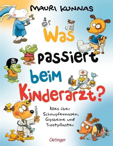 Was passiert beim Kinderarzt?: Alles über Schnupfennasen, Gipsbeine und Trostpflaster | Fröhlich illustriertes Kinderkrankheiten-Buch für Kinder ab 4 Jahren