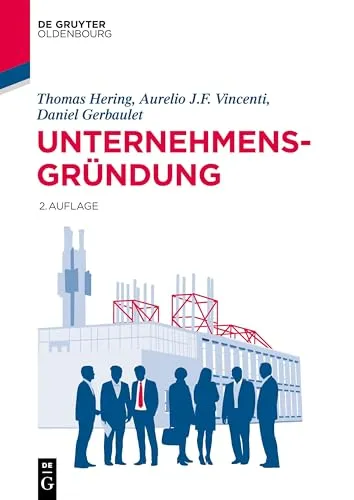 Unternehmensgründung: Lehr- und Handbücher der Wirtschaftswissenschaft - Recht und praxisnahe Anleitung zur Unternehmensgründung, ideal für Gründer und Studierende der Wirtschaftswissenschaften.
