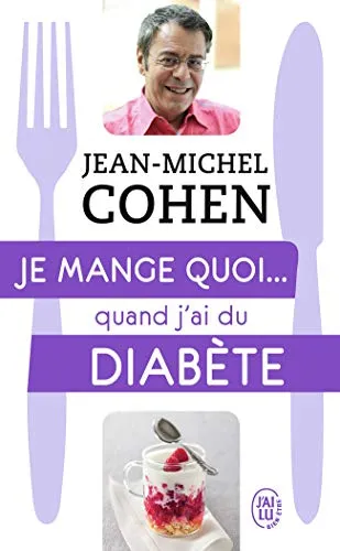 Produktbild Je mange quoi... quand j'ai du diabète: Le guide pratique complet pour être en bonne santé