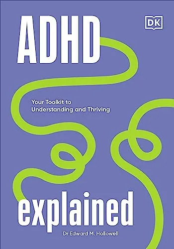 ADHD Explained: Your Toolkit to Understanding and Thriving - Buch über ADHS, 224 Seiten, bietet wertvolle Strategien zur Bewältigung und zum Erfolg im Alltag.
