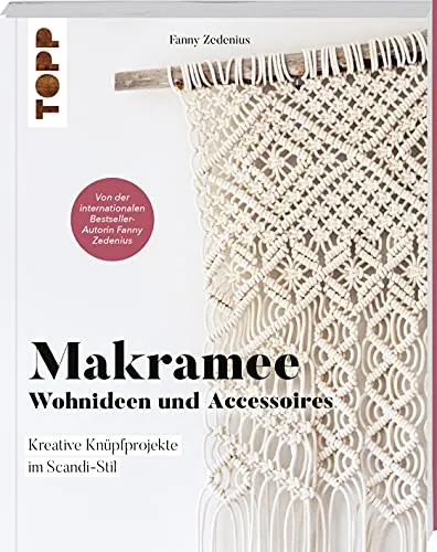 Makramee - Wohnideen und Accessoires: Kreative Knüpfprojekte für dein Zuhause