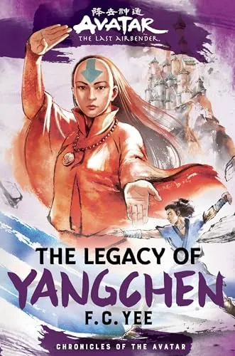 The Legacy of Yangchen: Volume 4 (Chronicles of the Avatar, Band 4)