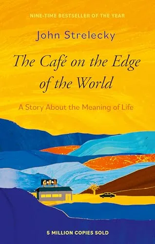 The Café on the Edge of the World: A Story About the Meaning of Life