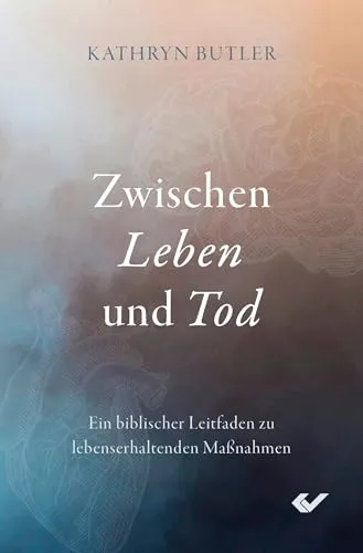 Zwischen Leben und Tod: Ein biblischer Leitfaden zu lebenserhaltenden Maßnahmen