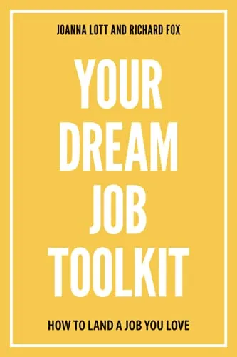 Your Dream Job Toolkit: How to Land a Job You Love