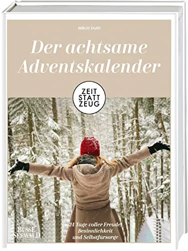 Zeit statt Zeug: Der achtsame Adventskalender - Soft Skills: 24 Tage voller Freude, Besinnlichkeit und Selbstfürsorge für eine achtsame Vorweihnachtszeit.