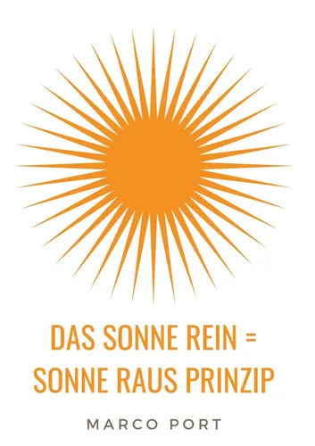 Marco Port | Das Sonne rein = Sonne raus Prinzip | Taschenbuch | Deutsch (2021)