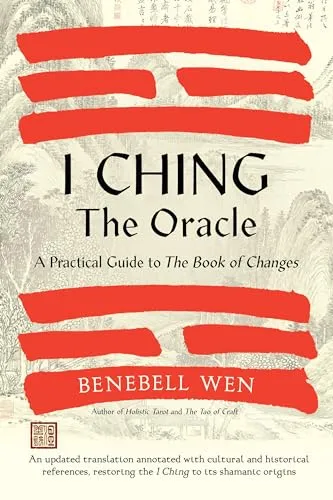 I Ching, The Oracle: A Practical Guide to the Book of Changes