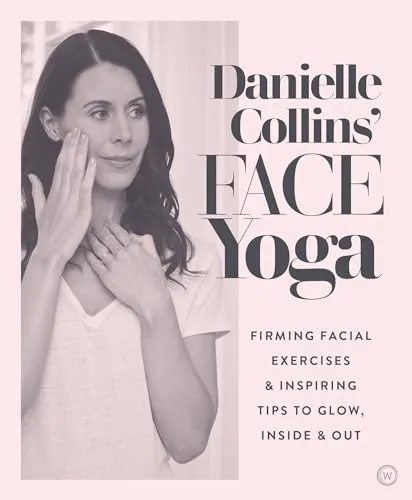 Produktbild Danielle Collins' Face Yoga: Firming facial exercises & inspiring tips to glow, inside and out