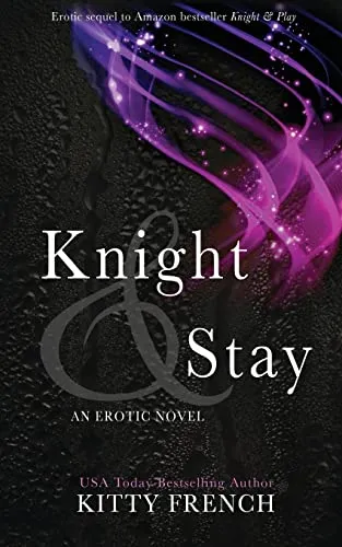 Knight and Stay (Knight Trilogy, Band 2)