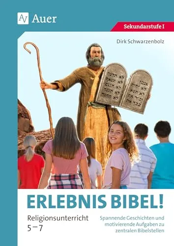 Erlebnis Bibel Religionsunterricht 5-7: Spannende Geschichten und motivierende Aufgaben - Schule & Lernen: Entdecken Sie zentrale Bibelstellen durch fesselnde Geschichten und kreative Aufgaben, ideal für Schüler der 5. bis 7. Klasse.