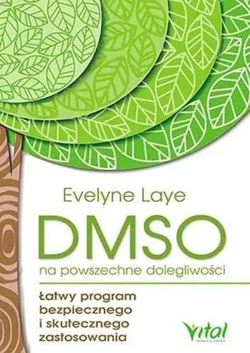 DMSO na powszechne dolegliwości (dolegliwosci) EVELYNE LAYE / Vital
