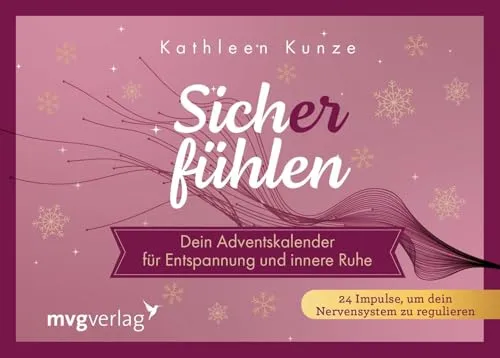 Sich(er) fühlen – Dein Adventskalender für Entspannung und innere Ruhe: Neue somatische Tools für die Weihnachtszeit