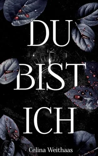 Du bist Ich: DE (Ich-Bin-Trilogie)
