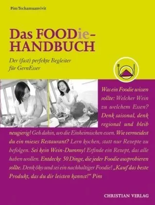 Das Foodie-Handbuch: Der (fast) perfekte Begleiter für GernEsser