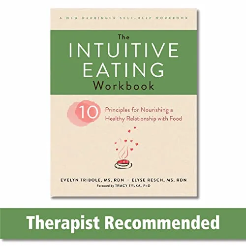 The Intuitive Eating Workbook: 10 Prinzipien für eine gesunde Beziehung zu Essen
