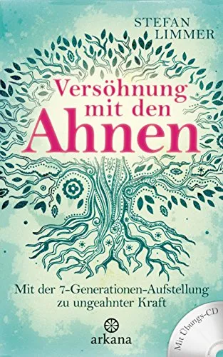 Versöhnung mit den Ahnen: 7-Generationen-Aufstellung mit Übungs-CD