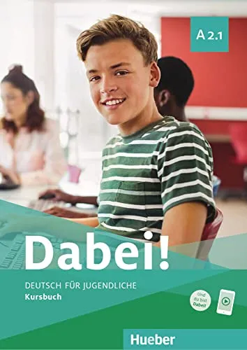 Dabei! A2.1: Deutsch für Jugendliche.Deutsch als Fremdsprache / Kursbuch mit Audios online