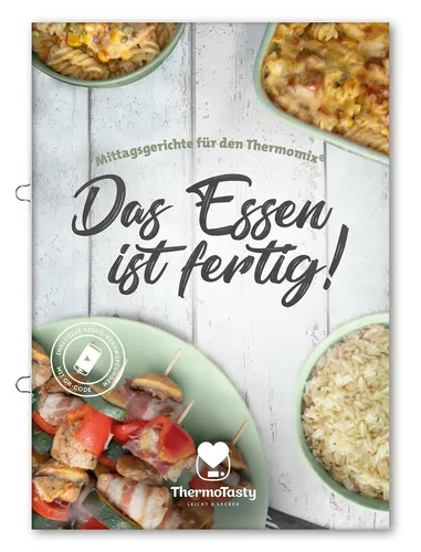 ThermoTasty Das Essen ist fertig: Kochbuch Rezeptheft für Thermomix ®