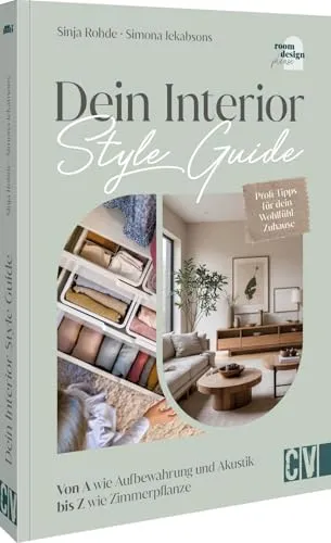 Dein Interior Style Guide: Von A wie Aufbewahrung und Akustik bis Z wie Zimmerpflanze. Profi-Tipps für ein Zuhause zum Wohlfühlen.