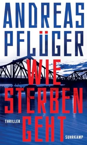 Wie Sterben geht: Thriller – Spionage auf dem Höhepunkt des Kalten Kriegs - Hörbuch über Spionage und Gegenspionage, ausgezeichnet mit dem Deutschen Krimipreis 2023 und Platz 1 der Krimibestenliste.