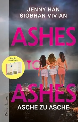 Ashes to Ashes: Asche zu Asche | Von der Autorin von ›The Summer I Turned Pretty‹ (Pakt-der-Herzen-Reihe, Band 3)