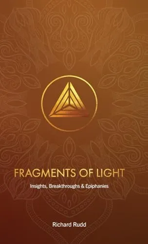 Fragments of Light: Insights, Breakthroughs & Epiphanies