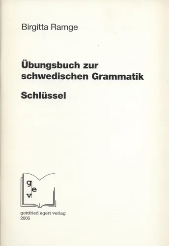 Schlüssel zum Übungsbuch zur schwedischen Grammatik Birgitta Ramge