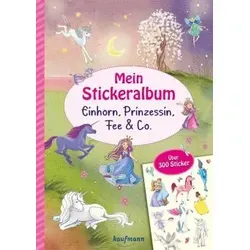 Mein Stickeralbum - Einhorn, Prinzessin, Fee & Co.