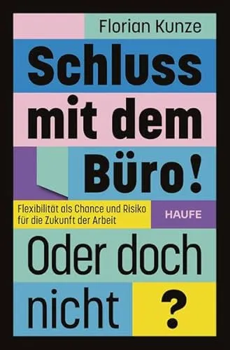 Schluss mit dem Büro! Oder doch nicht?: Buch zur Homeoffice-Debatte - Soziologie-Referenz mit neuesten Studienergebnissen über Flexibilität und die Zukunft der Arbeit.