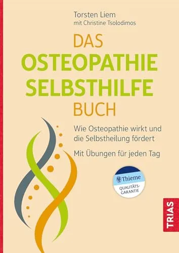 Das Osteopathie-Selbsthilfe-Buch - Medizin: Entdecken Sie, wie Osteopathie Ihre Selbstheilungskräfte stärkt und profitieren Sie von täglichen Übungen für mehr Wohlbefinden.