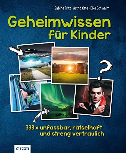Geheimwissen für Kinder: 333 x unfassbar, rätselhaft und streng vertraulich - Hörbuch über 333 faszinierende Geheimnisse, die Kinder zum Staunen bringen und ihre Neugier fördern.