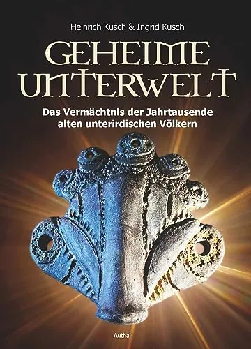 Geheime Unterwelt: Auf den Spuren von Jahrtausende alten unterirdischen Völkern - Archäologie-Buch über das faszinierende Vermächtnis jahrtausendealter unterirdischer Völker und ihre Geheimnisse.