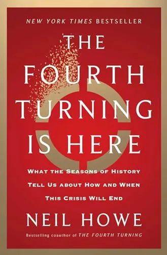 Produktbild The Fourth Turning Is Here: Was die Jahreszeiten der Geschichte uns lehren