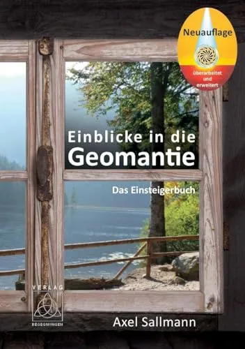 Einblicke in die Geomantie - Das Einsteigerbuch: Die Erde wahrnehmen und den guten Platz finden - Naturwissenschaften & Technik - Entdecken Sie die Grundlagen der Geomantie und lernen Sie, wie Sie den idealen Platz für Ihr Zuhause oder Projekt finden.