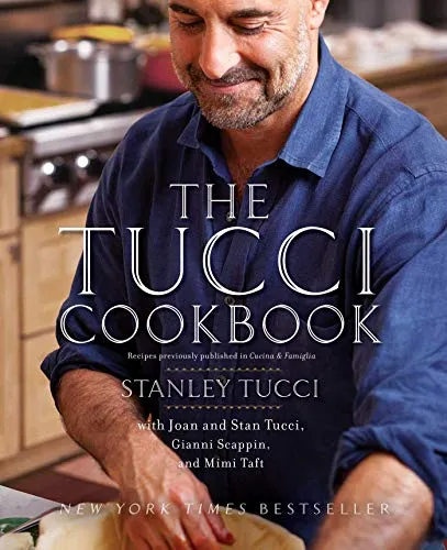 The Tucci Cookbook: Family, Friends and Food - Kochbuch für Feinschmecker, mit köstlichen Rezepten für gesellige Abende mit Familie und Freunden.