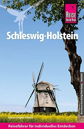 Reise Know-How Reiseführer Schleswig-Holstein - Umfassender Reiseführer für Schleswig-Holstein, ideal für Entdecker und Kulturinteressierte, mit Insider-Tipps und praktischen Informationen für Ihre Reise.