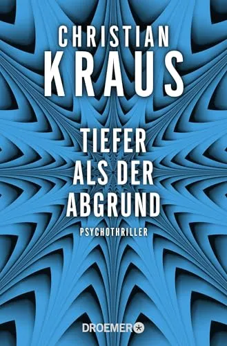 Tiefer als der Abgrund: Psychothriller