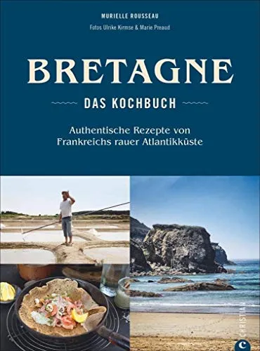 Produktbild Bretonisches Kochbuch: Bretagne – Authentische Rezepte der bretonischen Küche