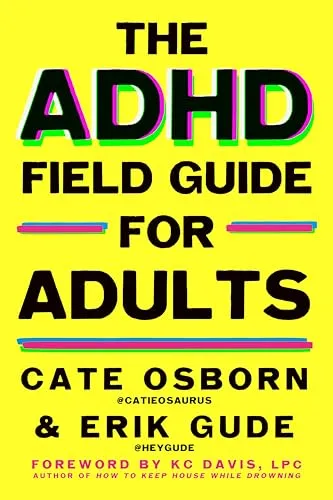 The ADHD Field Guide for Adults