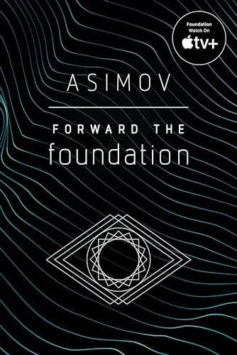 Forward the Foundation: Isaac Asimov