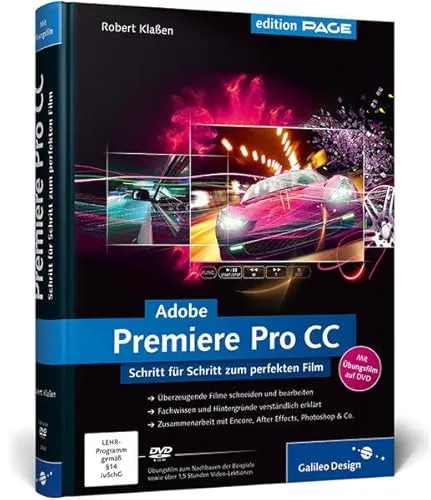 Adobe Premiere Pro CC: Schritt für Schritt zum perfekten Film – Videoschnitt, Effekte, Sound (Galileo Design)