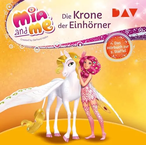 Produktbild Mia and me: Die Krone der Einhörner – Das Hörbuch zur 2. Staffel: Lesung mit Musik mit Rieke Werner (2 CDs) (Mia and me – Die Hörbücher zur Serie)