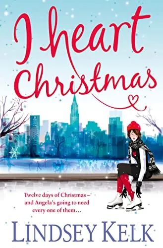 I Heart Christmas: a hilarious and heartwarming Christmas romance from the Sunday Times bestselling author (I Heart Series)