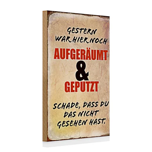 Holzschild Spruch 20x30cm Gestern war hier noch aufgeräumt