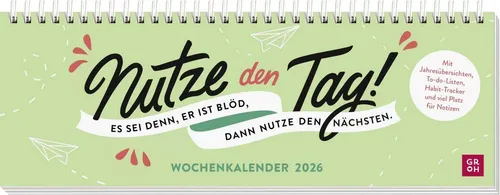 Groh Verlag Tischkalender 2026: Nutze den Tag! - Kalender im quer Format mit humorvollen Sprüchen, ideal als Schreibtischplaner für eine motivierende Organisation.