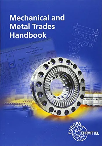 Mechanical and Metal Trades Handbook - Fachbuch für Mechanik und Metallverarbeitung, umfassende Informationen und praxisnahe Tipps für Fachkräfte und Auszubildende.